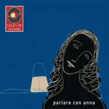 Saluti da Saturno - Parlare con Anna